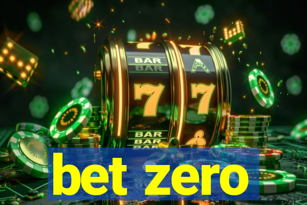 bet zero